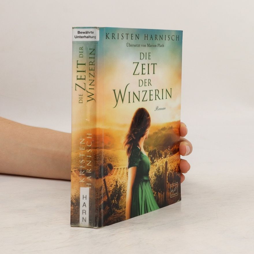 Kristen Harnisch Die Zeit der Winzerin