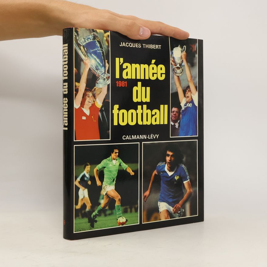 Jacques Thibert L'année du football 1981