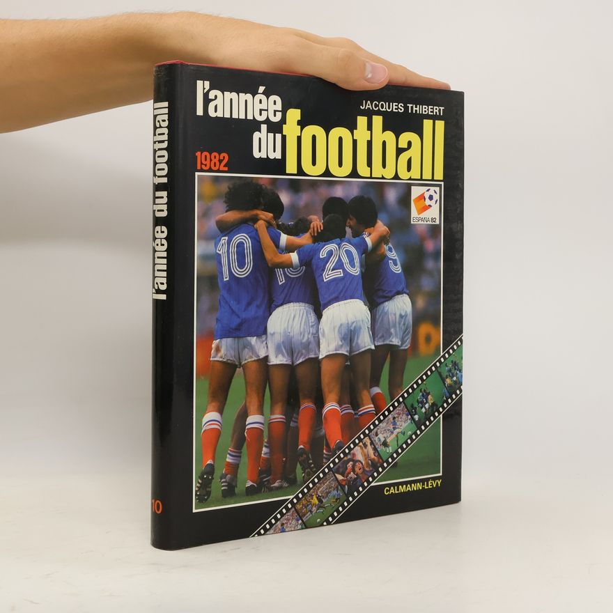 Jacques Thibert L'année du football 1982