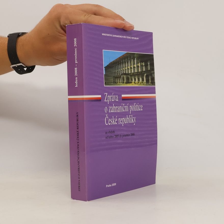 Various authors Zpráva o zahraniční politice České republiky za období od ledna 2008 do prosince 2008