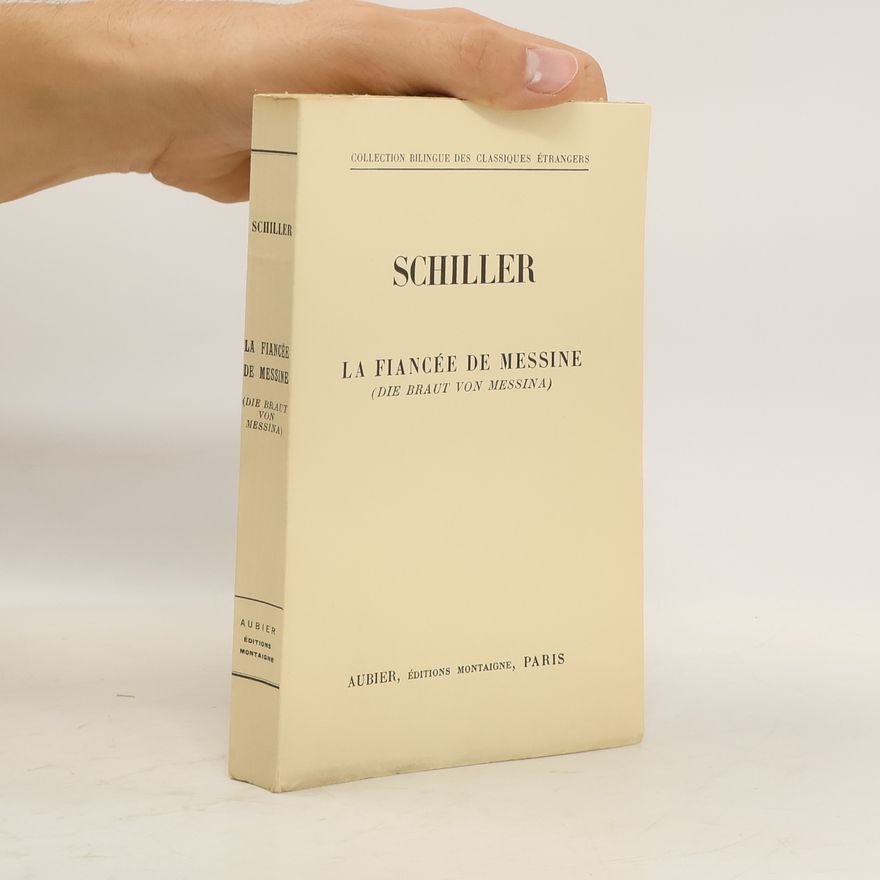 Friedrich Schiller La Fiancée de Messine
