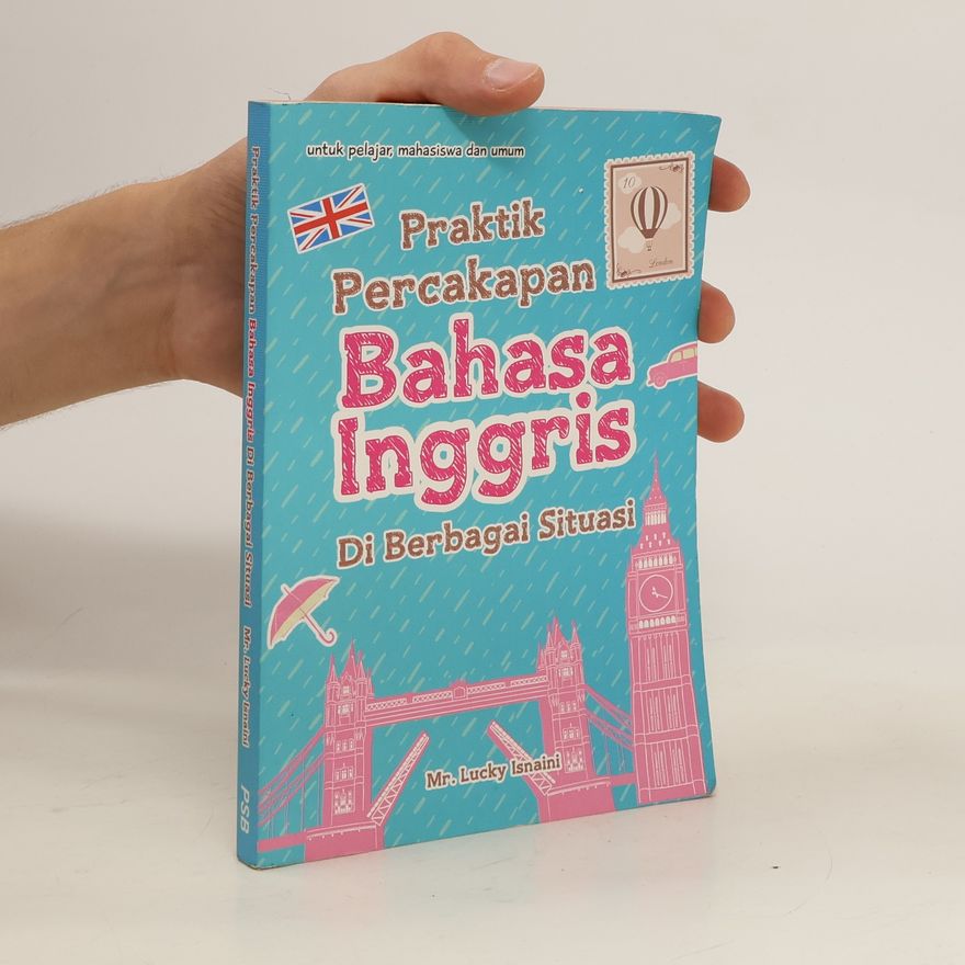 Lucky Isnaini Praktik Percakapan Bahasa Inggris. Di Berbagai Situasi