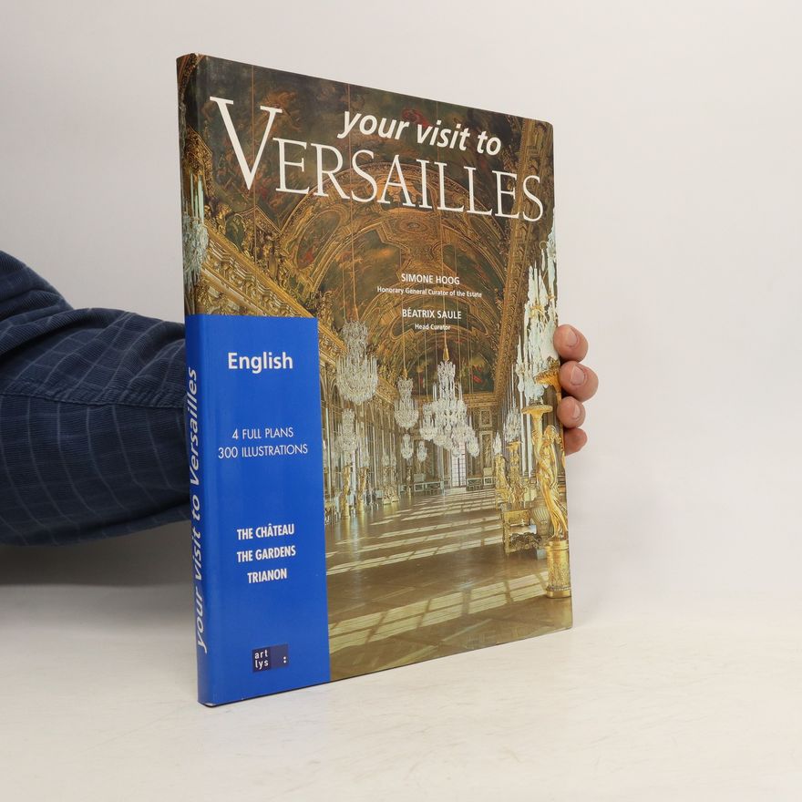 Simone Hoog Your Visit to Versailles