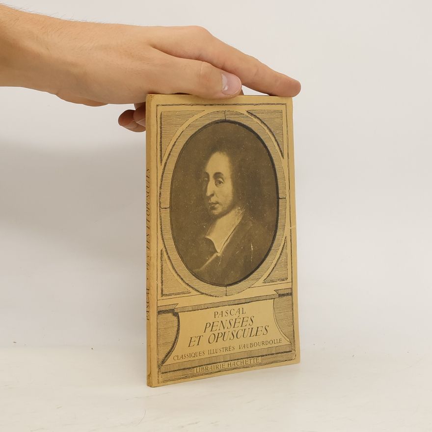 Blaise Pascal Pensées et Opuscules Philosophiques