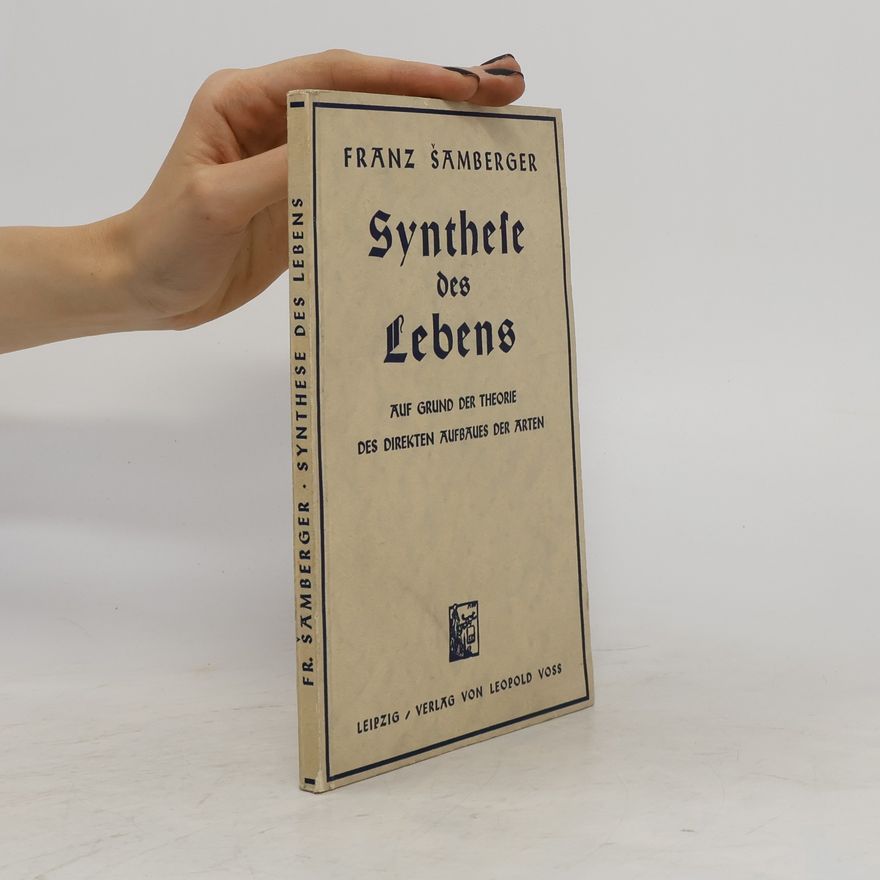 Fr. Šamberger Synthese des Lebens