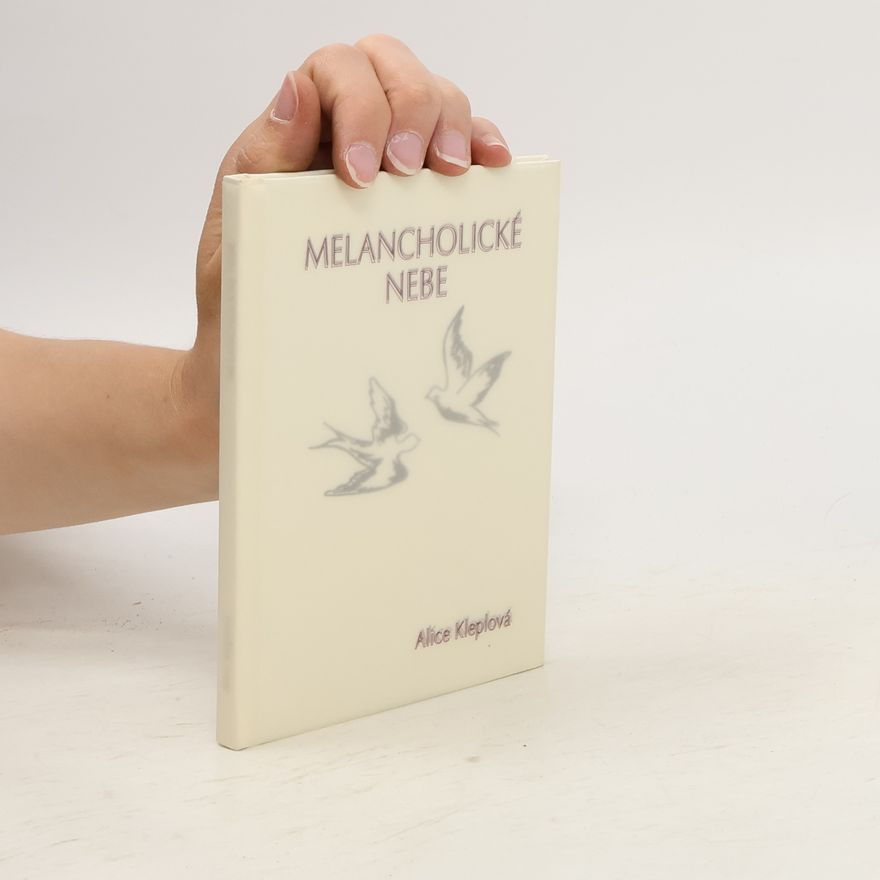 Alice Kleplová Melancholické nebe