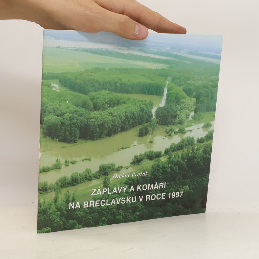Otakar Pražák Záplavy a komáři na Břeclavsku v roce 1997