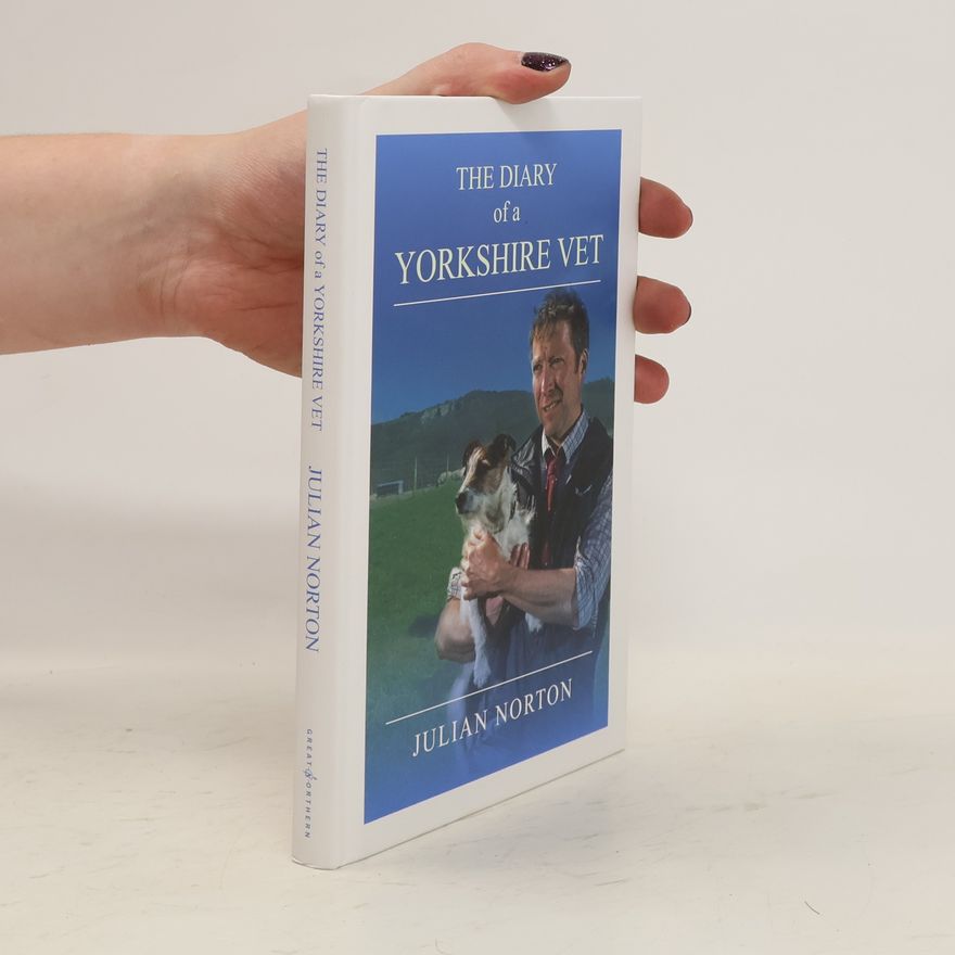 Julian Norton The Diary Of A Yorkshire Vet