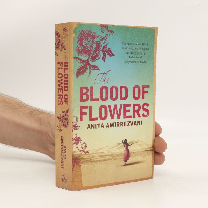 Anita Amirrezvani The Blood of Flowers