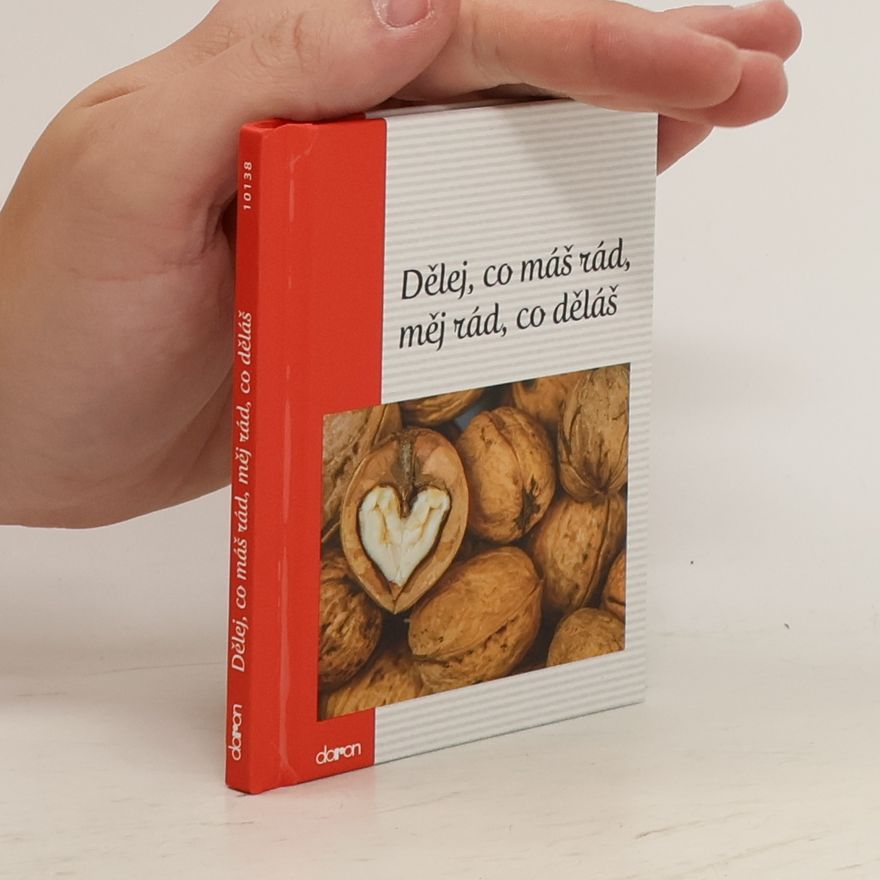 Kolektiv autorů Dělej, co máš rád, měj rád, co děláš