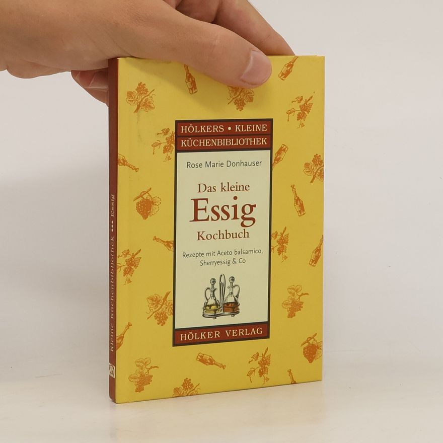 Rose Marie Donhauser Das kleine Essig-Kochbuch