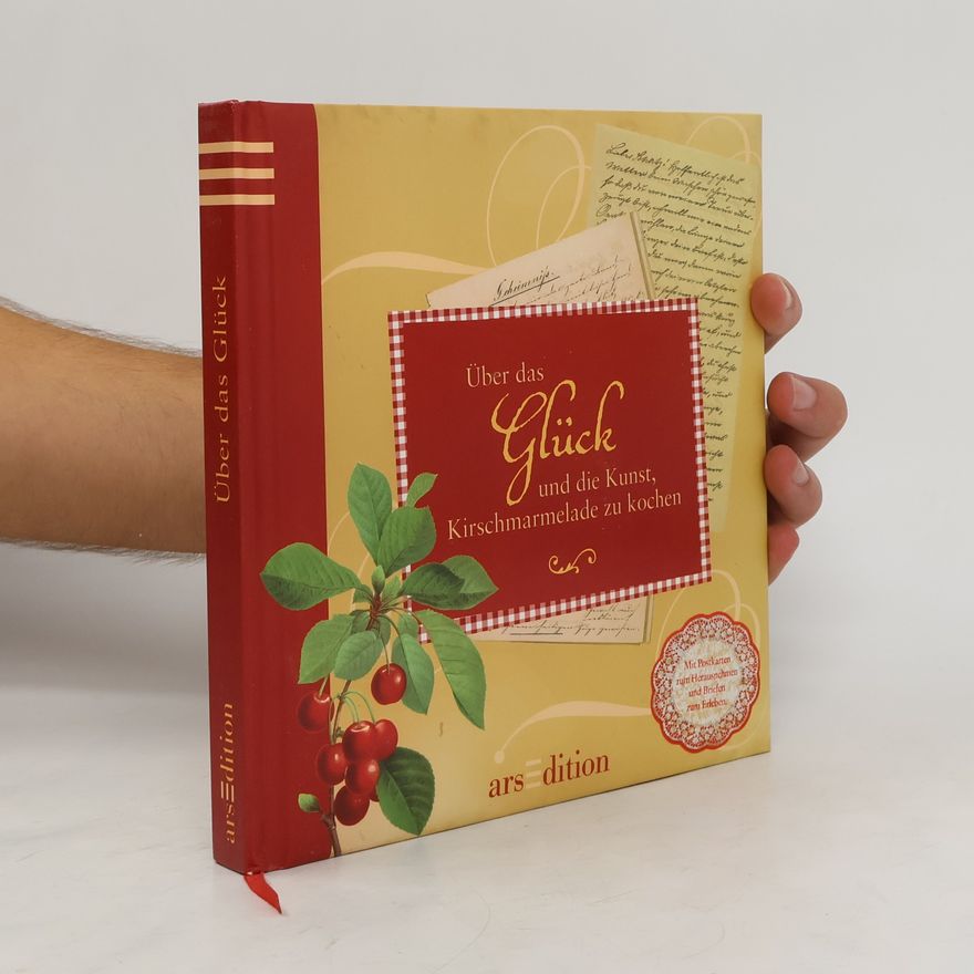 Eva Maria Altemöller Über das Glück und die Kunst, Kirschmarmelade zu kochen