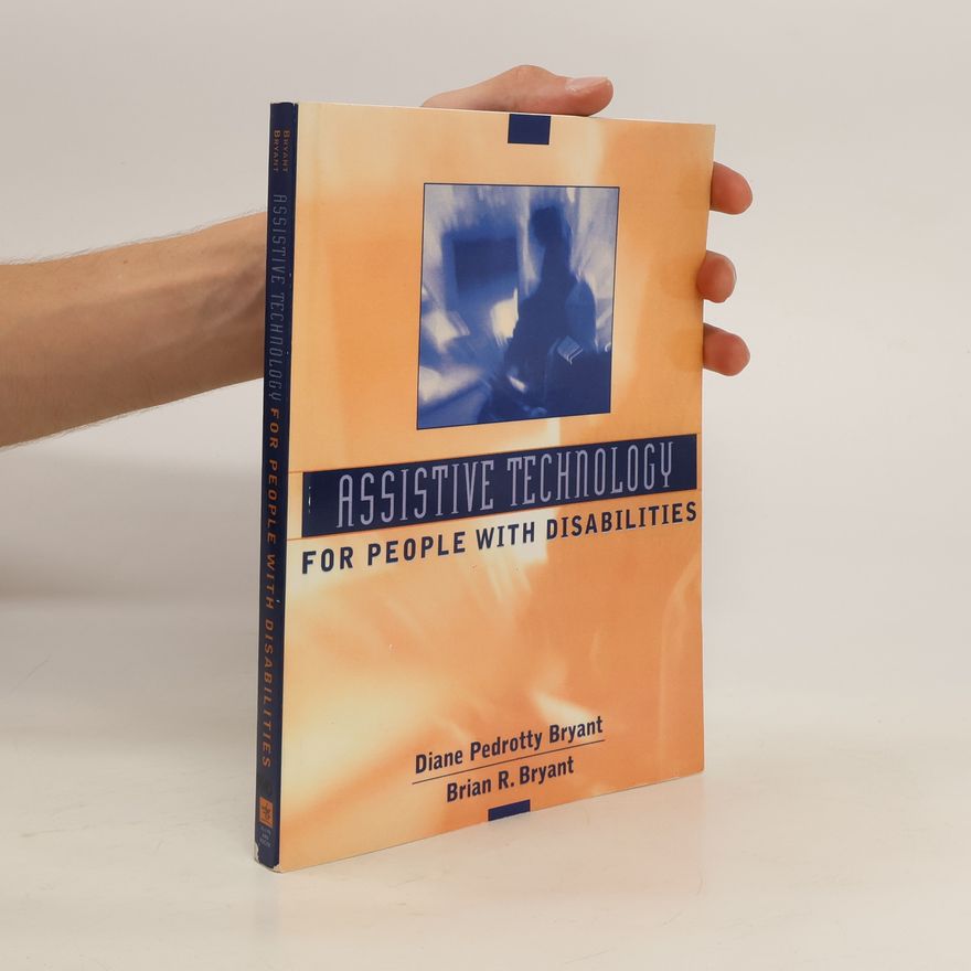 Brian R. Bryant Assistive Technology for People with Disabilities