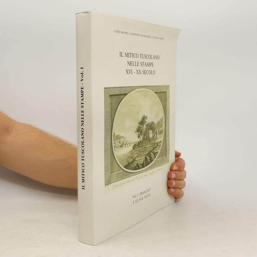 Claudio Tosti Il mitico Tuscolano nelle stampe XVI-XX secolo