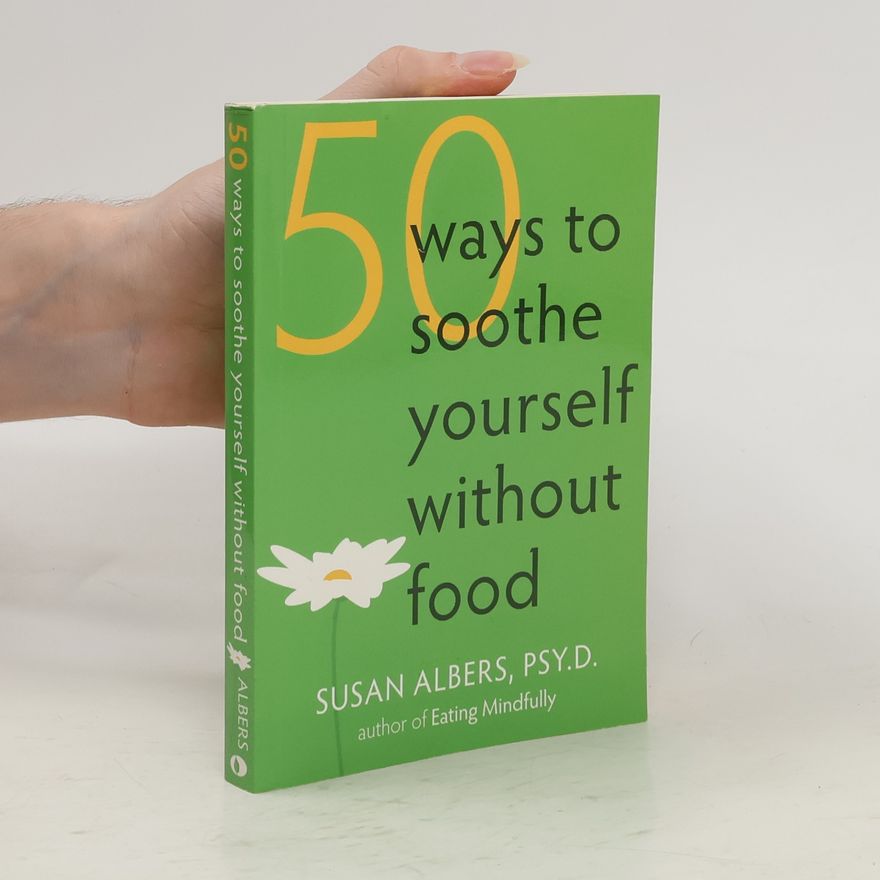 Susan Albers 50 Ways To Soothe Yourself Without Food