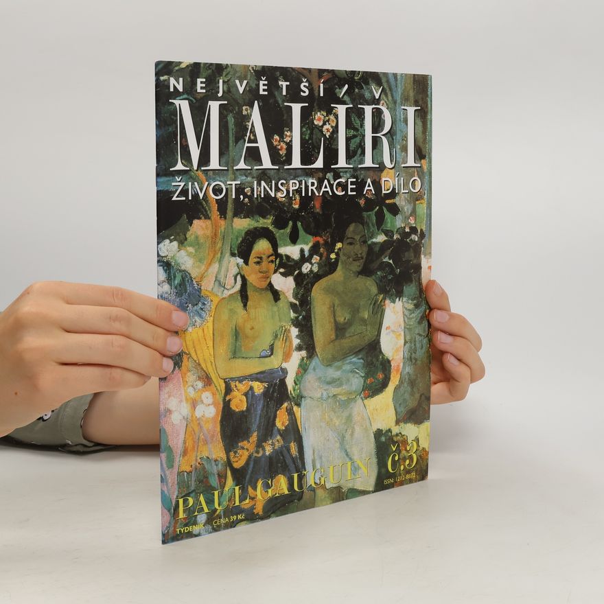 Collectif d'auteurs Největší malíři: život, inspirace a dílo č.3 Paul Gauguin