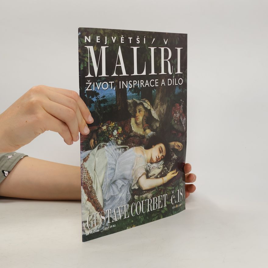 Various authors Největší malíři. Život, inspirace a dílo. Gustave Courbet č. 18