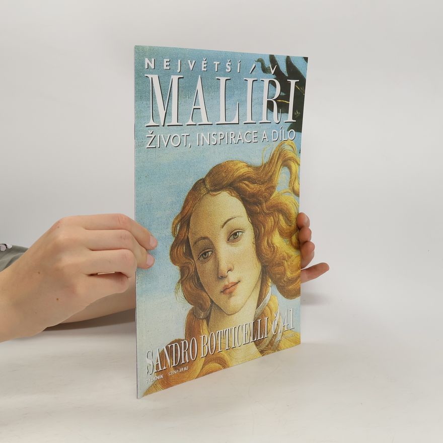 Various authors Největší malíři. Život, inspirace a dílo. Sandro Botticelli 41