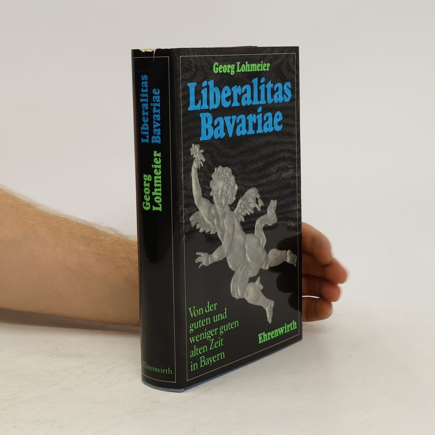 Georg Lohmeier Liberalitas Bavariae