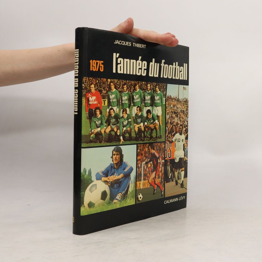 Jacques Thibert L'Année du football 1975