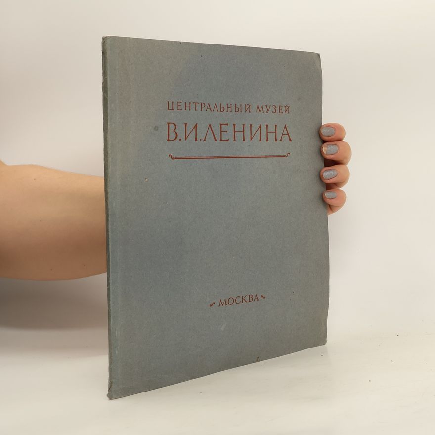 Kolektiv autorů Центрального музея В. И. Ленина. Tsentral'nogo muzeya V. I. Lenina