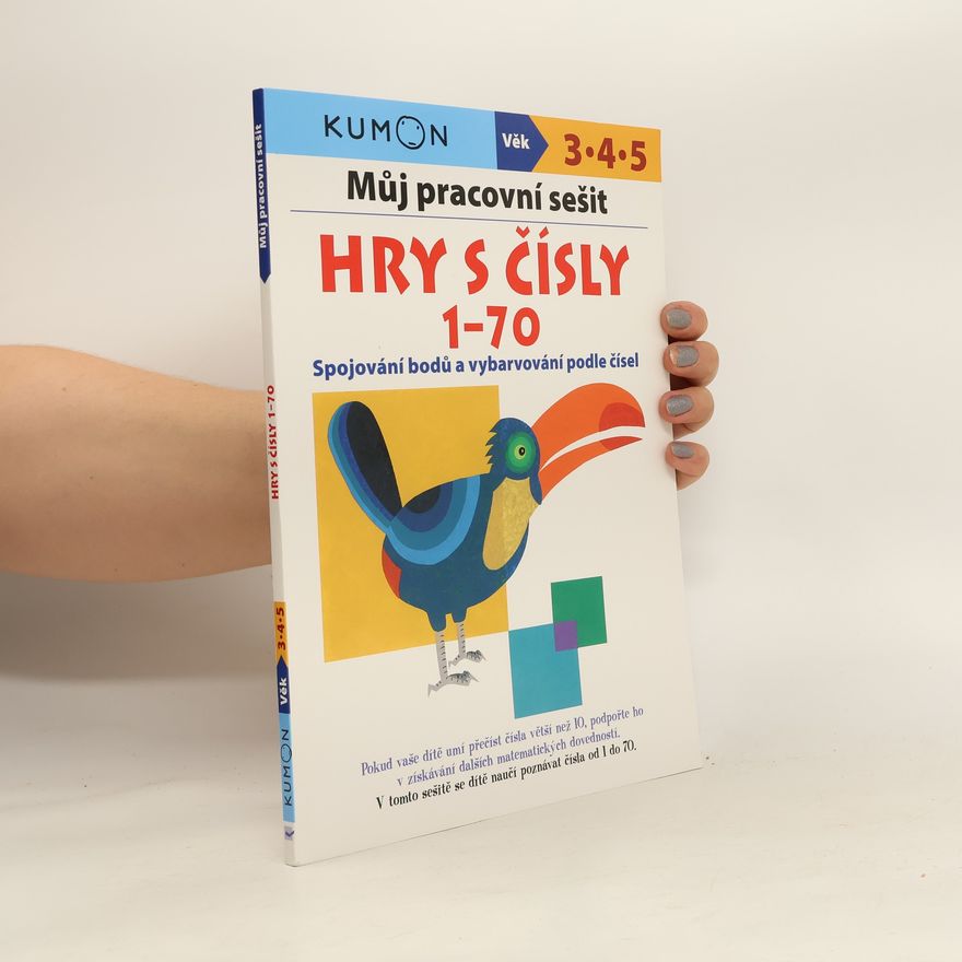 Autorenkollektiv Můj pracovní sešit. Hry s čísly 1-70. Spojování bodů a vybarvování podle čísel