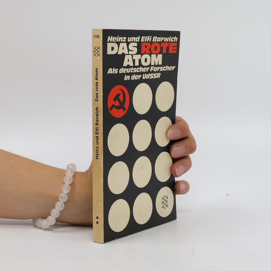 Elfi Barwich Das rote Atom. Als deutscher Forscher in der UdSSR
