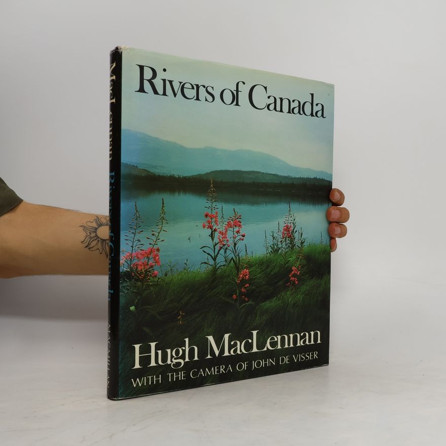 Hugh MacLennan Rivers of Canada