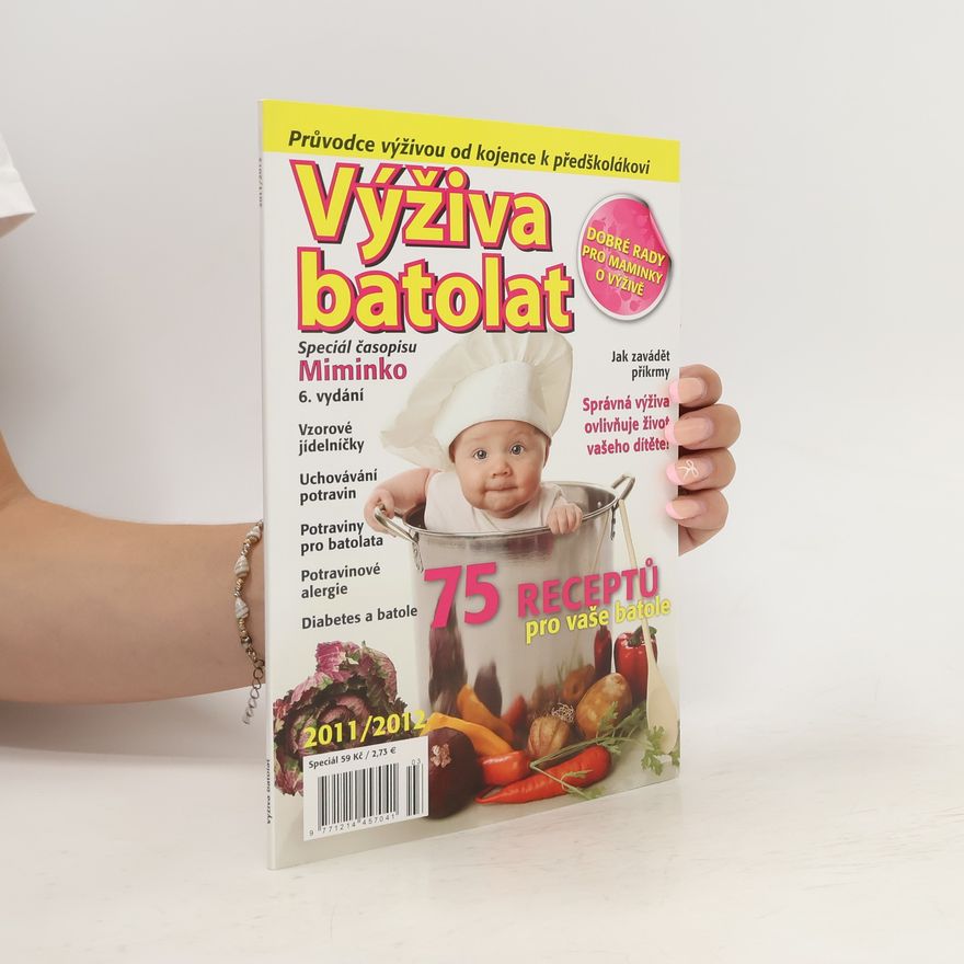 Kolektiv autorů Výživa batolat. Speciál časopisu miminko. 6. vydání. 2011/2012