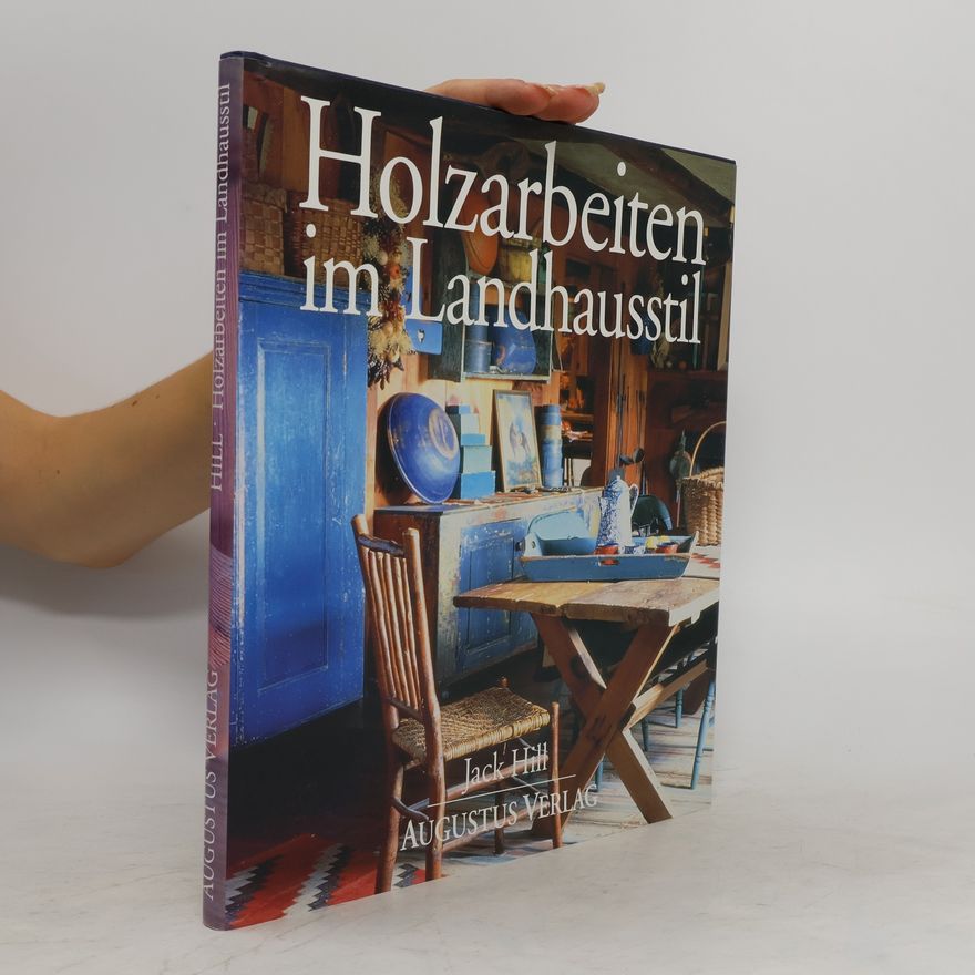 Jack Hill Holzarbeiten im Landhausstil