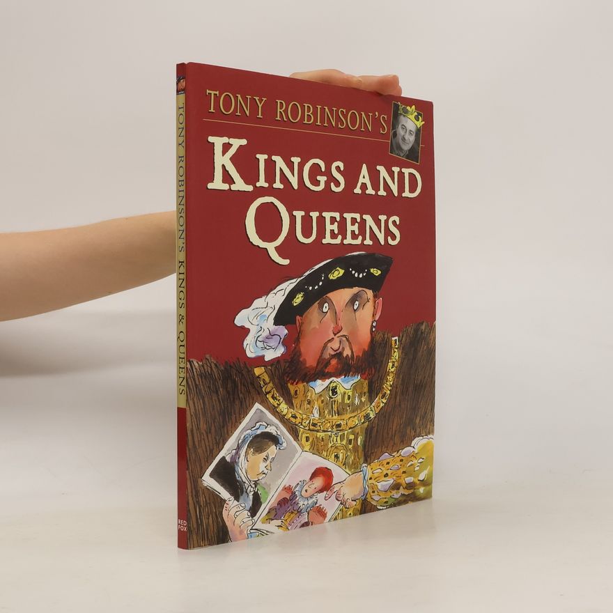 Tony Robinson Tony Robinson's Kings and Queens