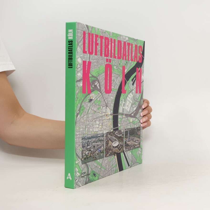 Uta Keil Luftbildatlas Köln