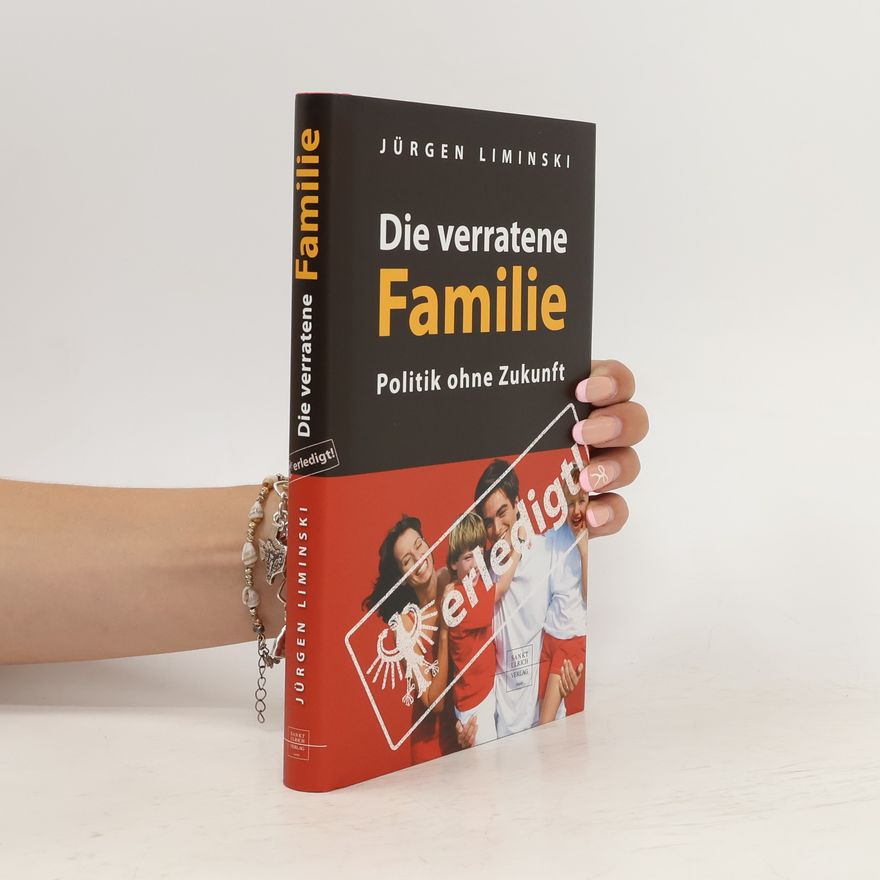 Jürgen Liminski Die verratene Familie