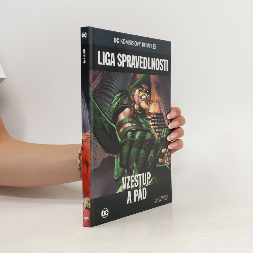 Autorenkollektiv Liga Spravedlnosti. Vzestup a pád