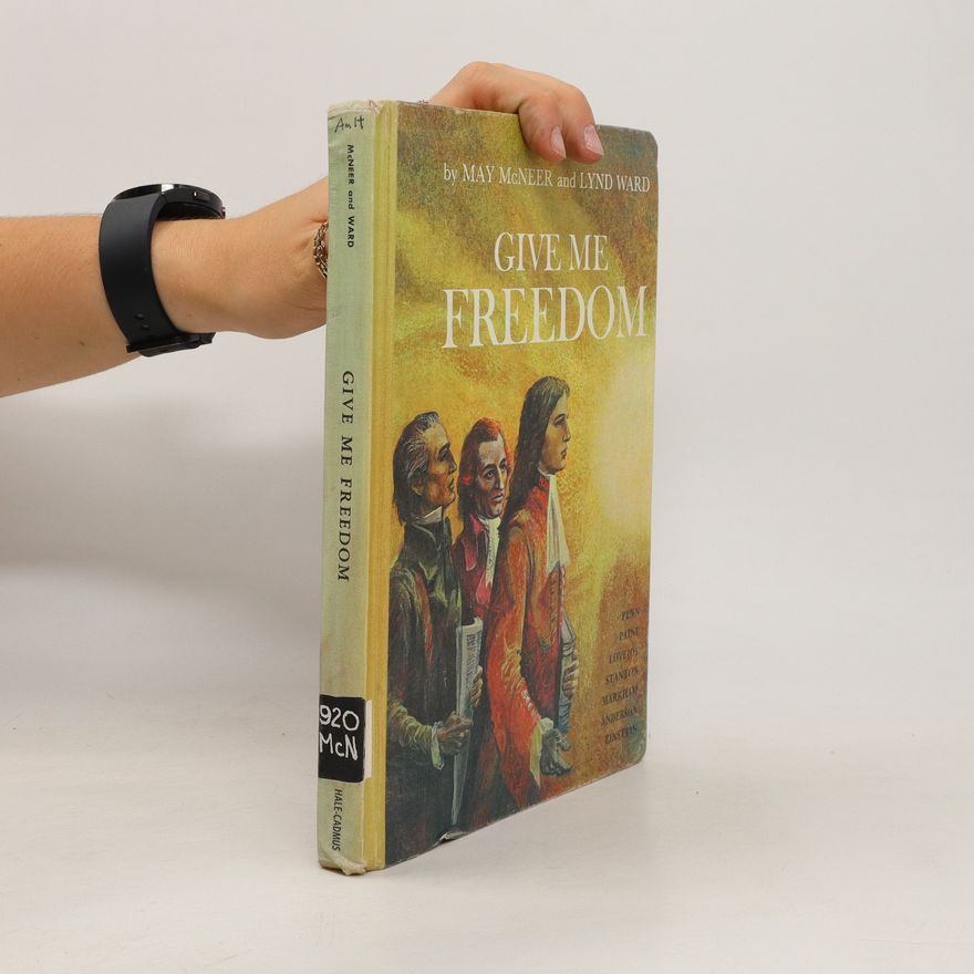 May McNeer Give Me Freedom