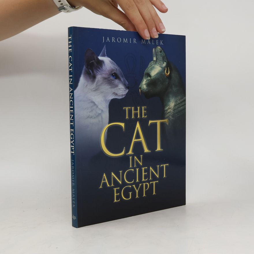 Jaromír Málek The cat in ancient Egypt