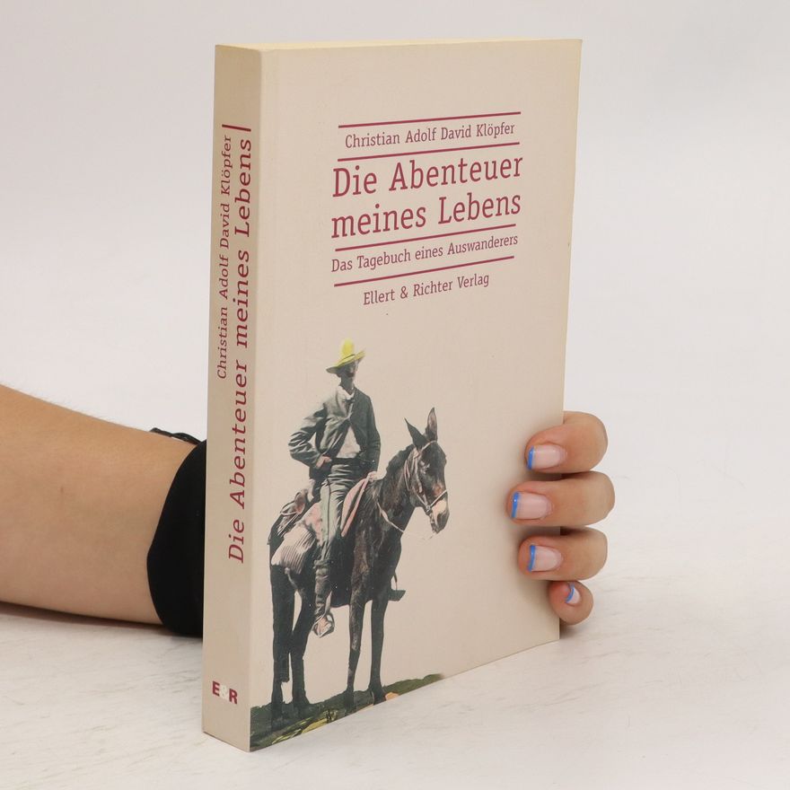 Christian Adolf David Klöpfer Die Abenteuer meines Lebens