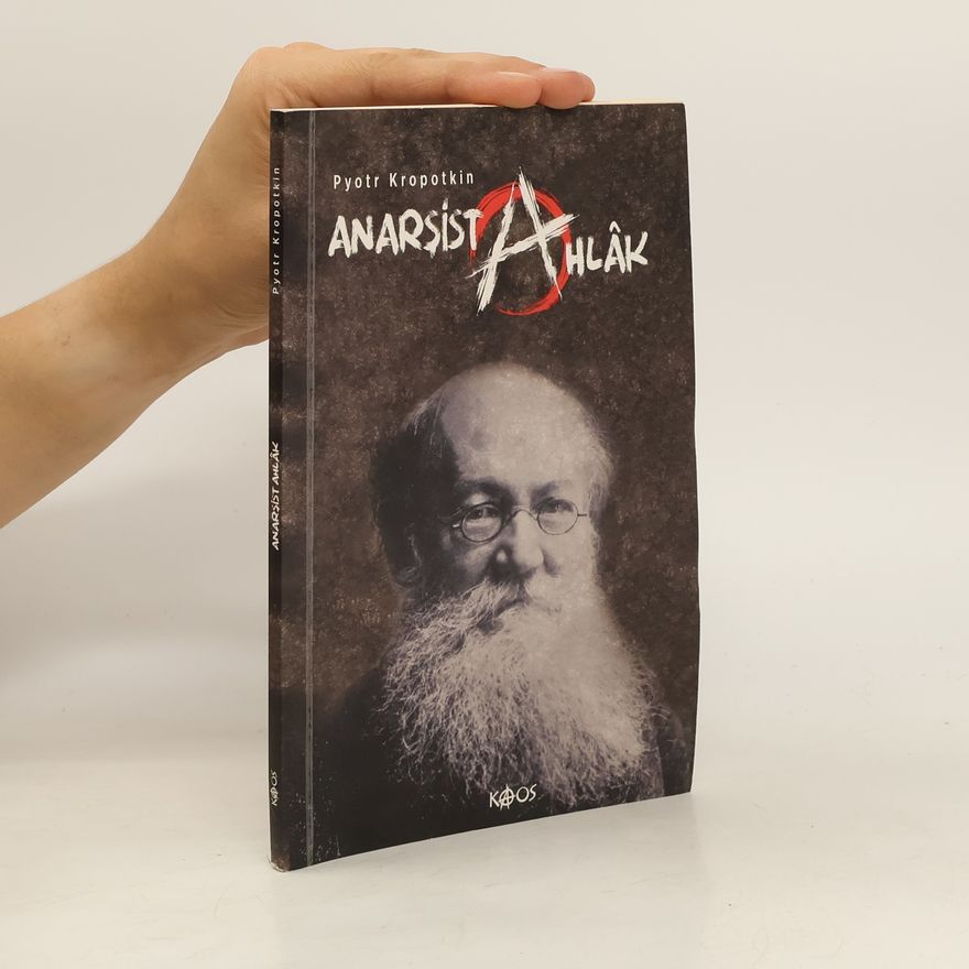 Petr Aleksejevič Kropotkin Anarsist Ahlak