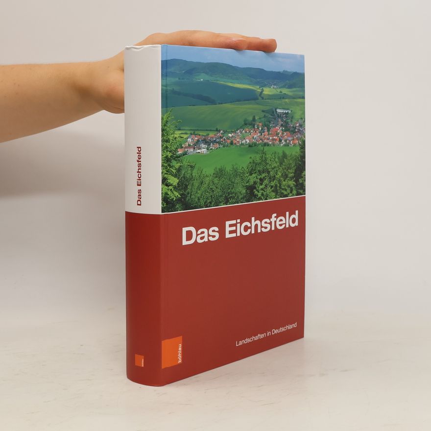 Ulrich Harteisen Das Eichsfeld - eine landeskundliche Bestandsaufnahme