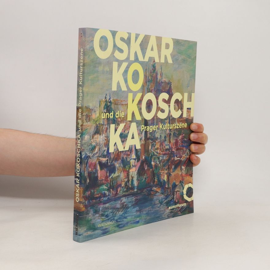 Oskar Kokoschka Oskar Kokoschka und die Prager Kulturszene
