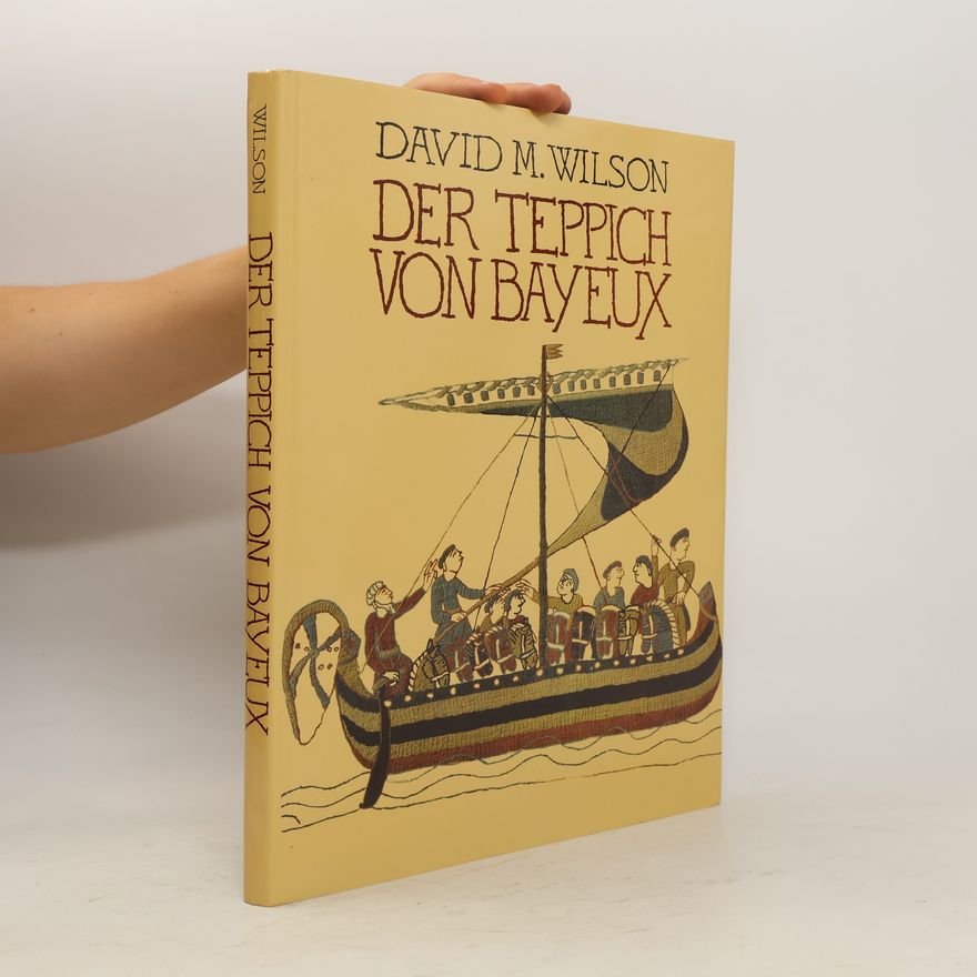 David M. Wilson Der Teppich von Bayeux