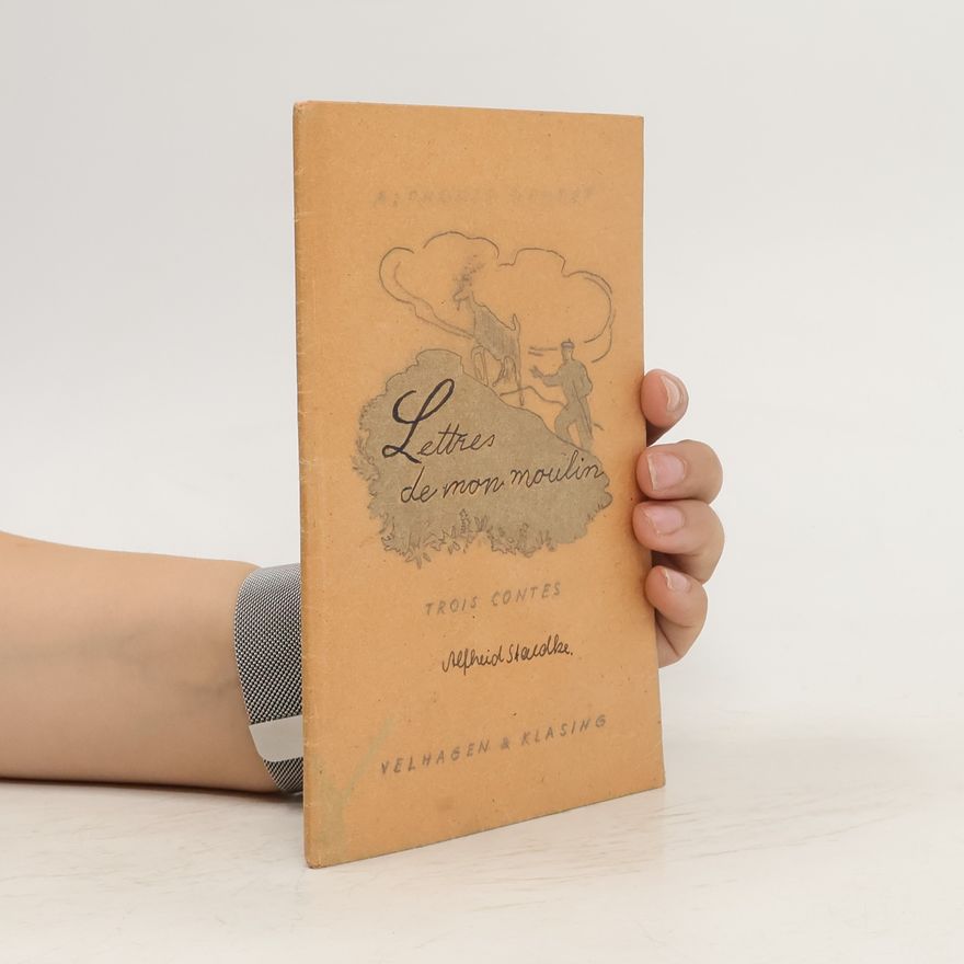 Alphonse Daudet Lettres de mon moulin