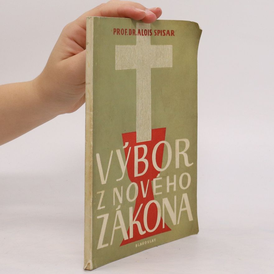 Alois Spisar Výbor z Nového zákona