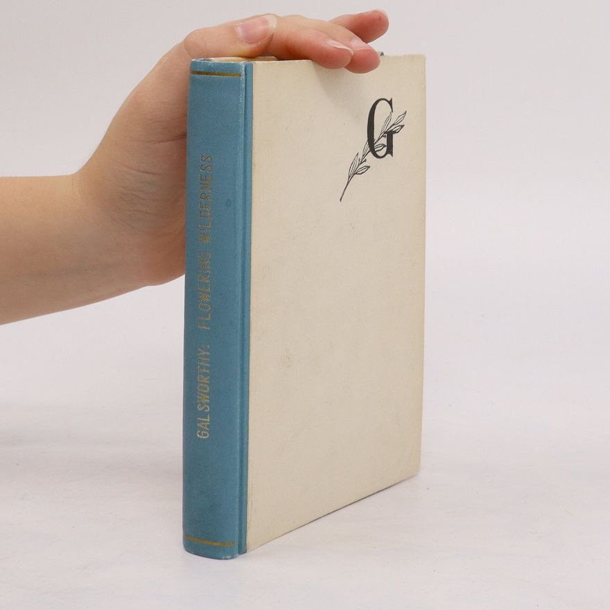 John Galsworthy Flowering Wilderness