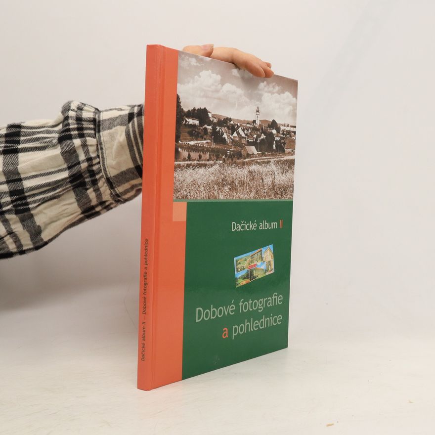 Marie Kučerová Dačické album : dobové fotografie a pohlednice. II