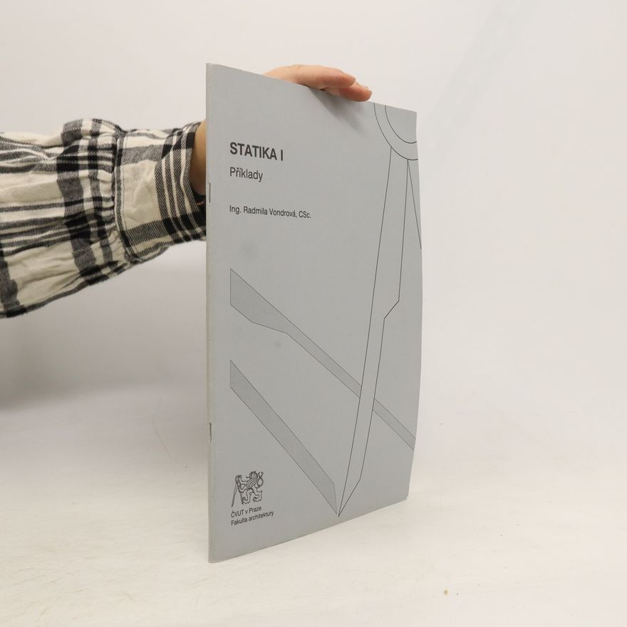 Radmila Vondrová Statika I: příklady