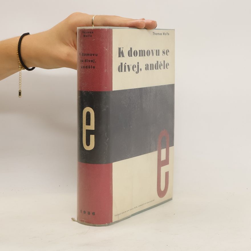 Thomas Clayton Wolfe K domovu se dívej, anděle