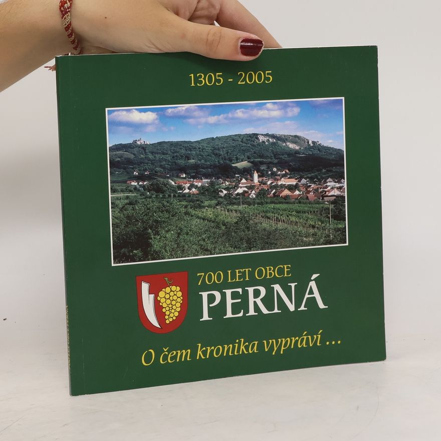 Jaroslav Petr 700 let obce Perná. O čem kronika vypráví...1305-2005