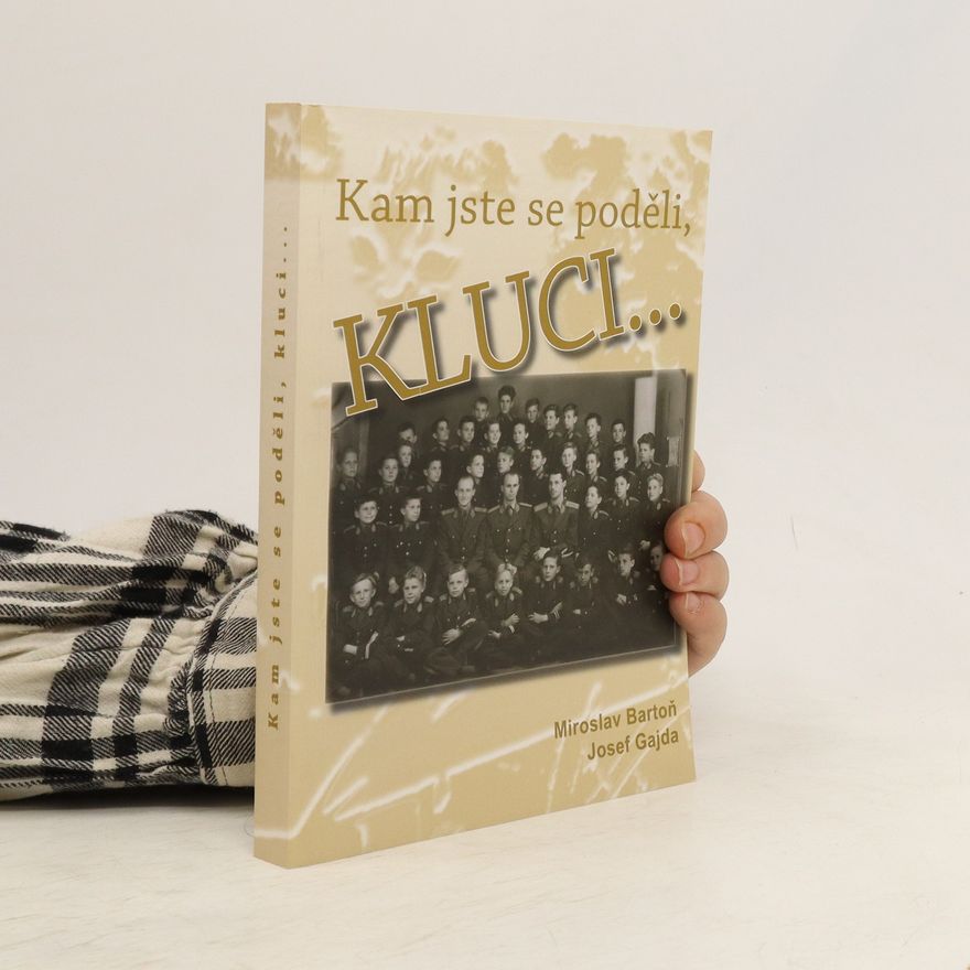 Josef Gajda Kam jste se poděli, kluci...