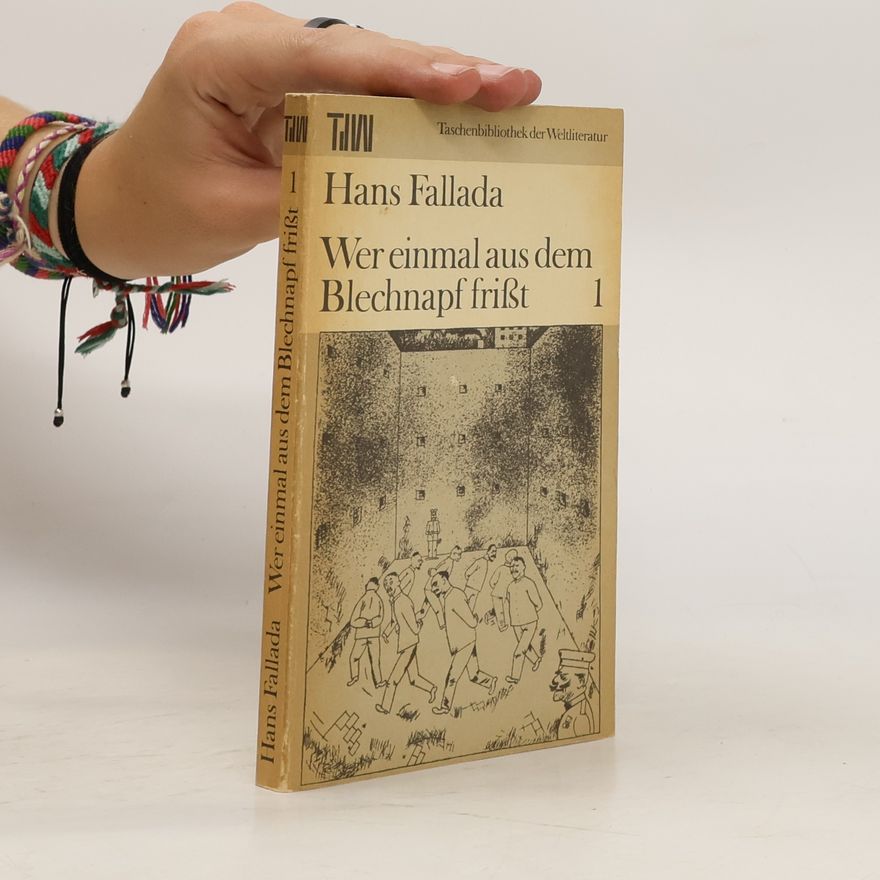 Hans Fallada Wer einmal aus dem Blechnapf frißt 1
